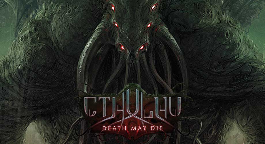 Jeux de société Cthulhu - Death may die
